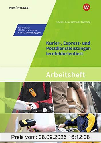 Kurier-, Express- und Postdienstleistungen lernfeldorientiert: Das Informationsbuch zur Ausbildung: Fachkräfte für KEP-Dienstleistungen - 1. und 2. ... Kurier-, Express- und Postdienstleistungen)