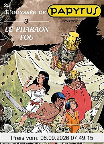 Papyrus. Vol. 25. Le pharaon fou : l'odyssée de Papyrus, 3