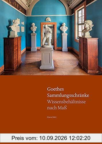 Goethes Sammlungsschränke: Wissensbehältnisse nach Maß (Parerga und Paratexte)