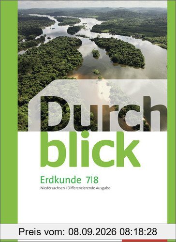 Durchblick Erdkunde - differenzierende Ausgabe 2012 für Oberschulen in Niedersachsen: Schülerband 7 / 8