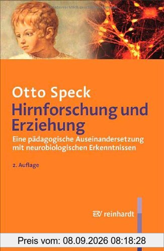 Hirnforschung und Erziehung: Eine pädagogische Auseinandersetzung mit neurobiologischen Erkenntnissen