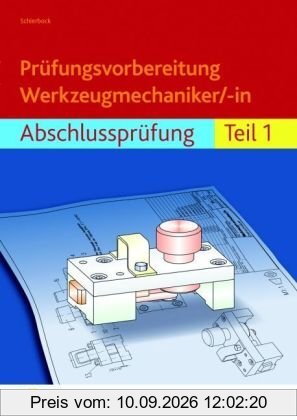 Prüfungsvorbereitung Werkzeugmechaniker/-in: Abschlussprüfung Teil 1