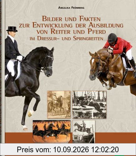 Bilder und Fakten zur Entwicklung der Ausbildung von Reiter und Pferd im Dressur- und Springreiten