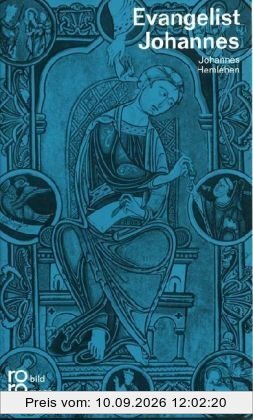Johannes der Evangelist. Mit Selbstzeugnissen und Bilddokumenten.