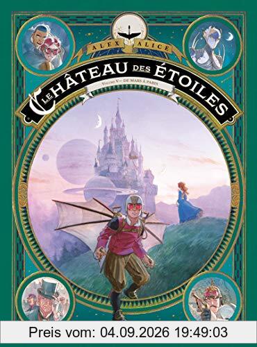 Le château des étoiles. Vol. 5. De Mars à Paris