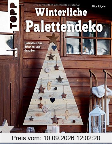 Winterliche Palettendeko (kreativ.kompakt): Holzideen für drinnen und draußen