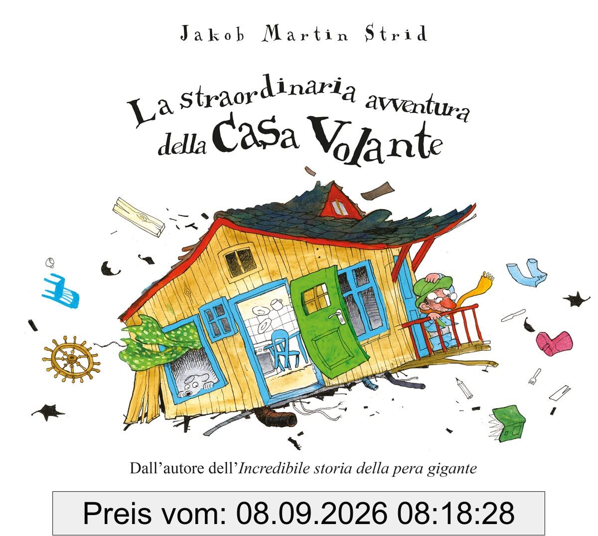 La straordinaria avventura della casa volante. Ediz. a colori