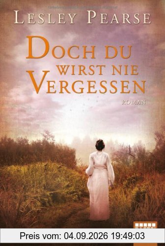 Doch du wirst nie vergessen: Roman