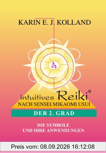Intuitives Reiki nach Sensei Mikaomi Usui, Der 2. Grad: Die Symbole und ihre Anwendungen