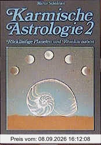 Karmische Astrologie, 4 Bde., Bd.2, Rückläufigkeit und Reinkarnation (Urania Blaue Reihe)