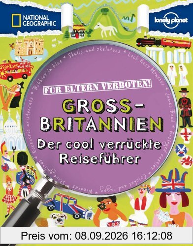 Für Eltern verboten: Großbritannien: Der cool verrückte Reiseführer