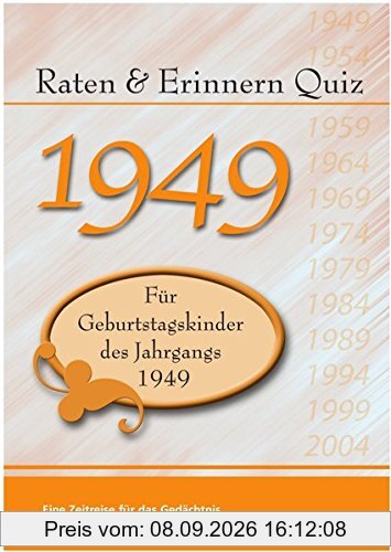 Raten und Erinnern Quiz 1949: Ein Jahrgangsquiz für Geburtstagskinder des Jahrgangs 1949 - 70. Geburtstag
