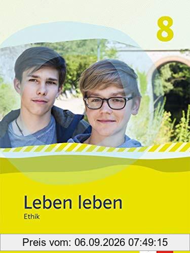 Leben leben 8. Ausgabe Bayern: Schülerband Klasse 8 (Leben leben. Ausgabe für Bayern ab 2017)