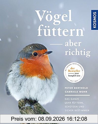 Vögel füttern, aber richtig: Das ganze Jahr füttern, schützen und sicher bestimmen