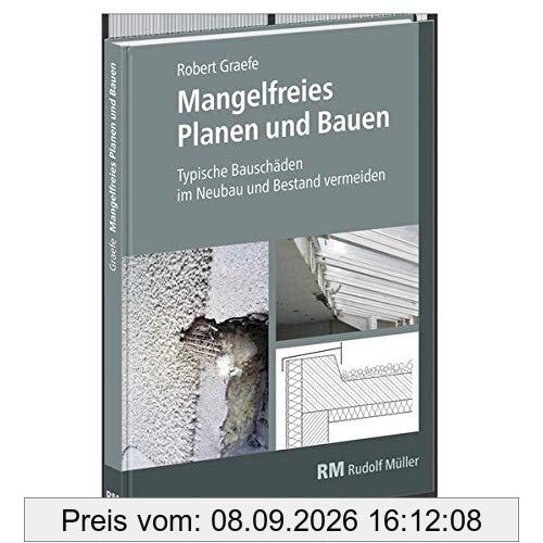 Mangelfreies Planen und Bauen: Typische Bauschäden im Neubau und Bestand vermeiden