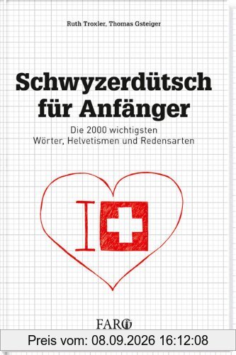 Schwyzerdütsch für Anfänger: Die 2000 wichtigsten Wörter, Helvetismen und Redensarten