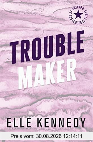 Trouble Maker (Out of Uniform, Band 2)