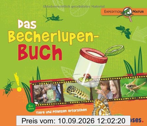 Das Becherlupen-Buch: Tiere und Pflanzen erforschen