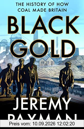 Black Gold: The History of How Coal Made Britain