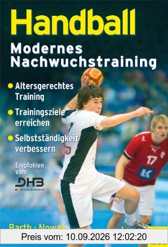 Handball - Modernes Nachwuchstraining: Altersgerchtes Training, Trainingsziele, Selbstständigkeit verbessern