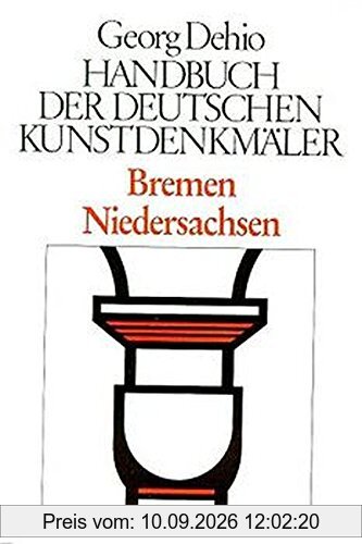 Handbuch der Deutschen Kunstdenkmäler, Bremen, Niedersachsen (Dehio - Handbuch der deutschen Kunstdenkmäler)