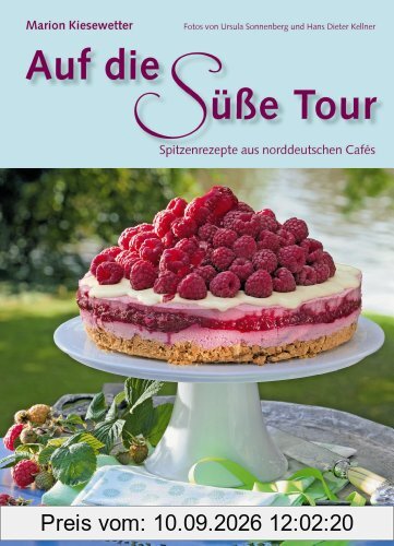 Auf die süße Tour: Spitzenrezepte aus norddeutschen Cafés