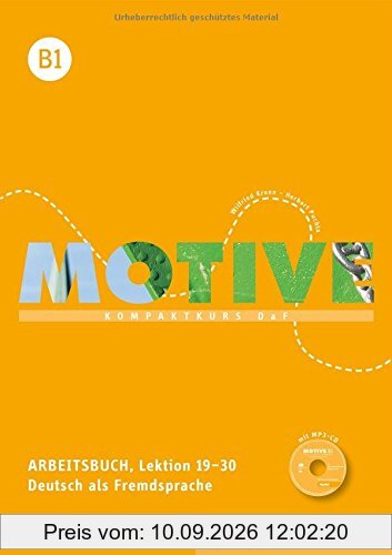 Motive B1: Kompaktkurs DaF.Deutsch als Fremdsprache / Arbeitsbuch, Lektion 19-30 mit MP3-Audio-CD
