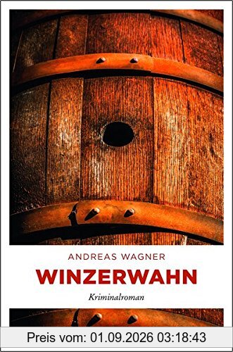 Winzerwahn: Kriminalroman (Kurt-Otto Hattemer)