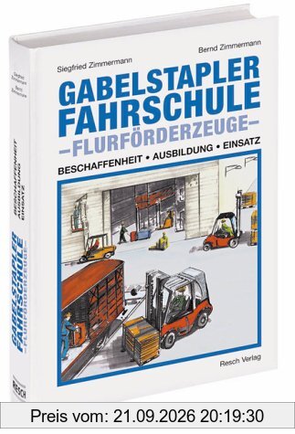 Gabelstapler-Fahrschule - Flurförderzeuge: Beschaffenheit, Ausbildung, Einsatz