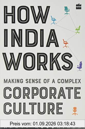 How India Works: Making Sense of a Complex Corporate Culture