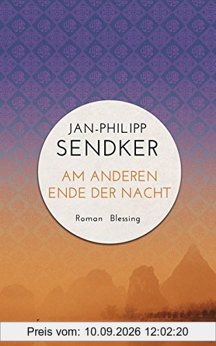Am anderen Ende der Nacht (Die China-Trilogie 3): Roman