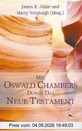 Mit Oswald Chambers durch das Neue Testament