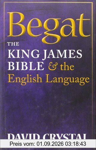 Begat: The King James Bible and the English Language
