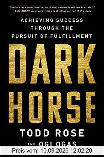 Dark Horse: Achieving Success Through the Pursuit of Fulfillment