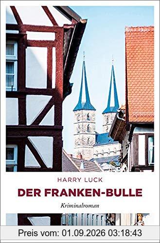 Der Franken-Bulle: Kriminalroman