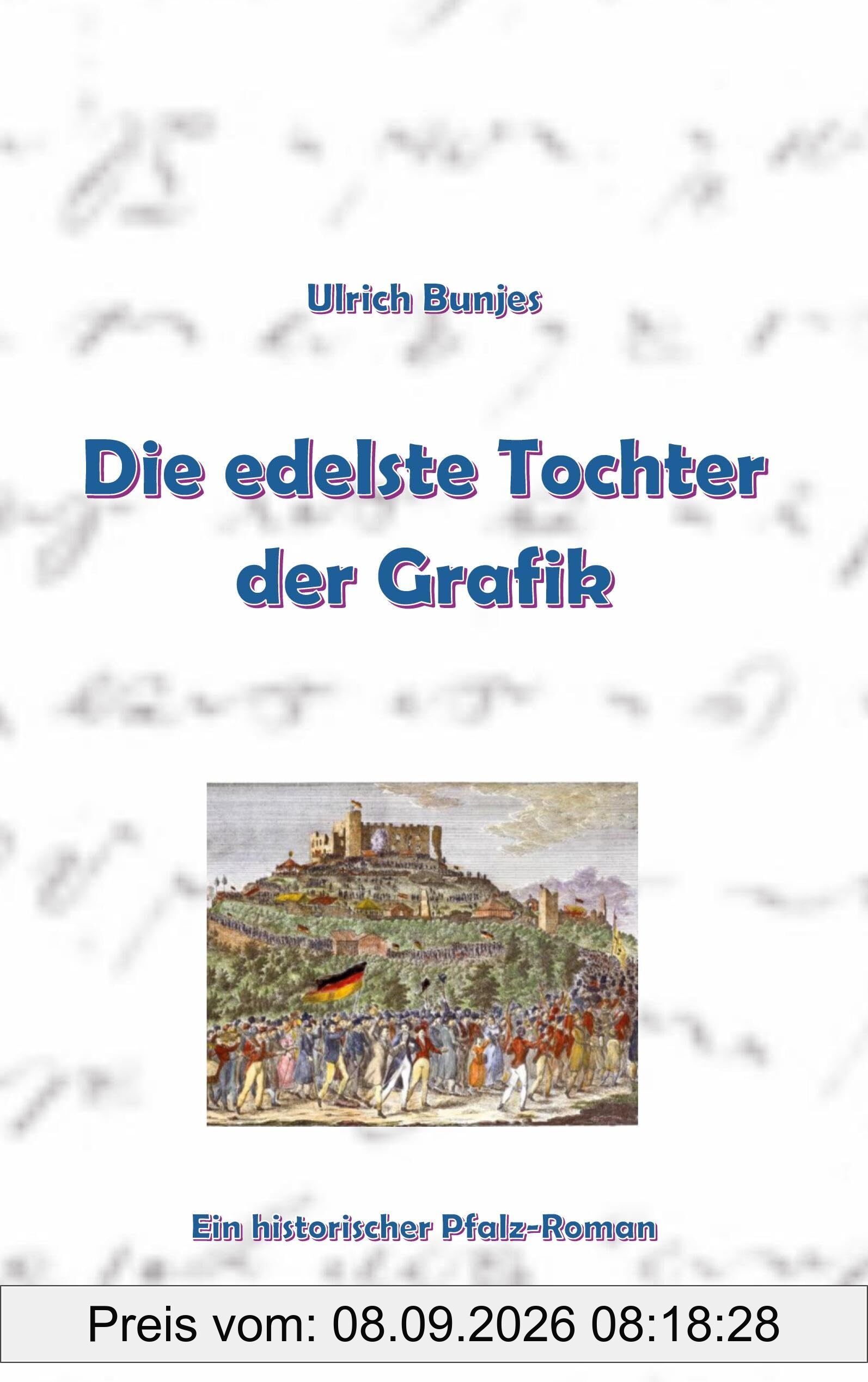 Die edelste Tochter der Grafik: Ein Pfalz-Roman