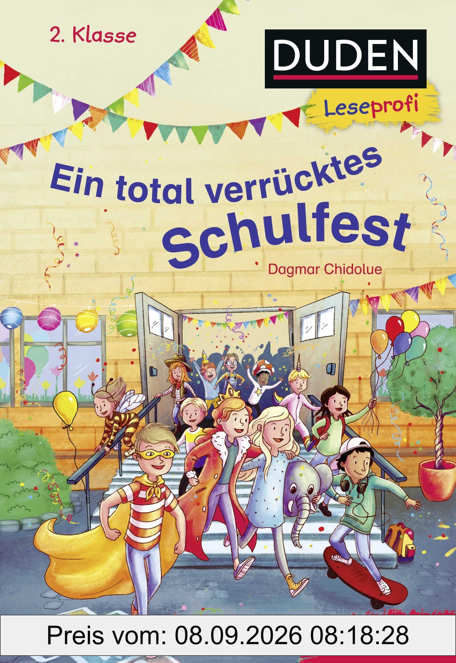 Duden Leseprofi - Ein total verrücktes Schulfest, 2. Klasse
