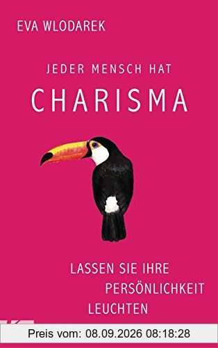 Jeder Mensch hat Charisma: Lassen Sie Ihre Persönlichkeit leuchten