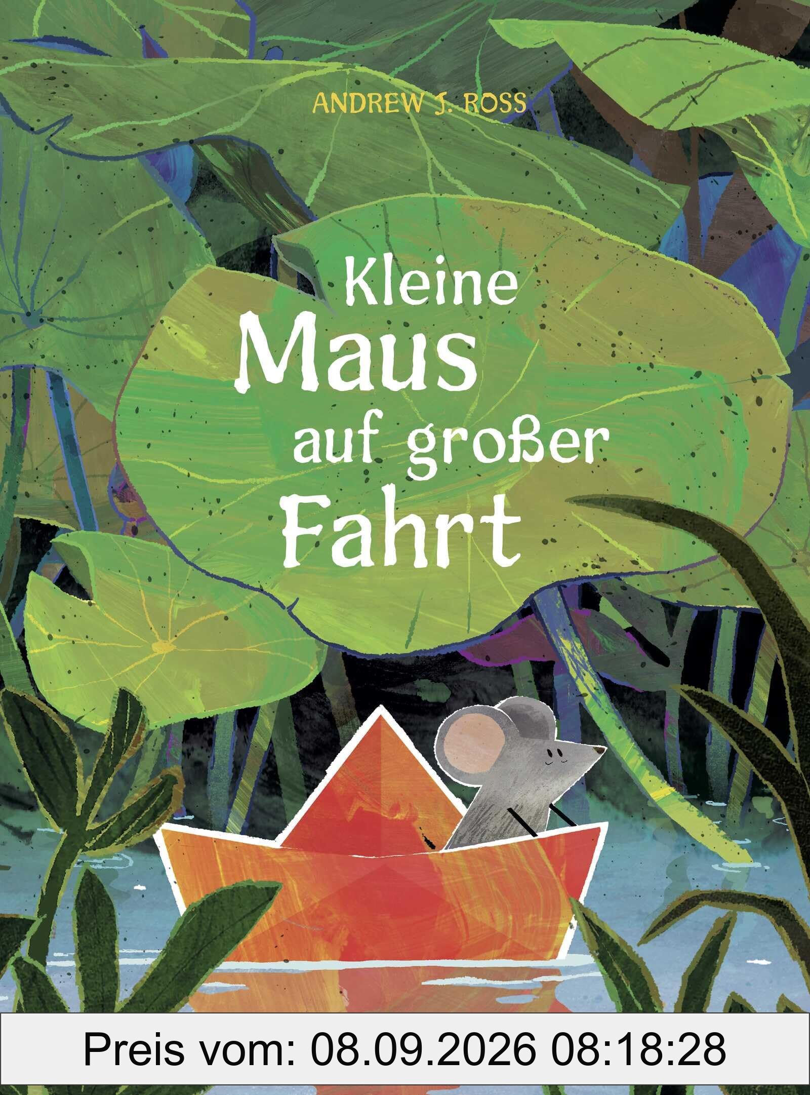Kleine Maus auf großer Fahrt: Abenteuerliche Bilderbuchgeschichte zum Vorlesen für Kinder ab 4 Jahren