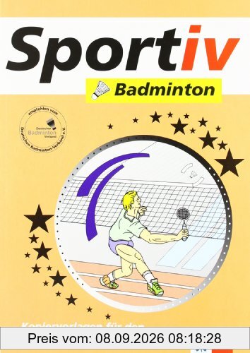 Sportiv: Badminton: Kopiervorlagen für den Badmintonunterricht