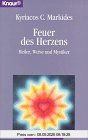Feuer des Herzens: Heiler, Weise und Mystiker (Knaur Taschenbücher. Esoterik)