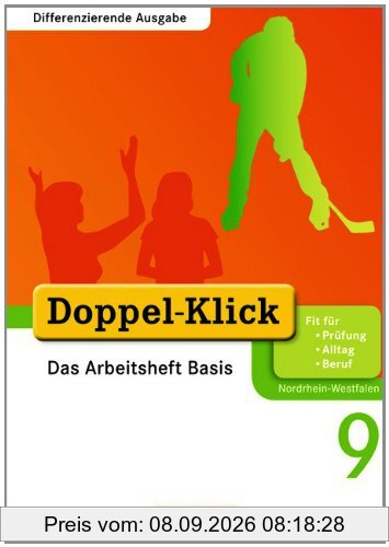Doppel-Klick - Differenzierende Ausgabe Nordrhein-Westfalen: 9. Schuljahr - Das Arbeitsheft Basis