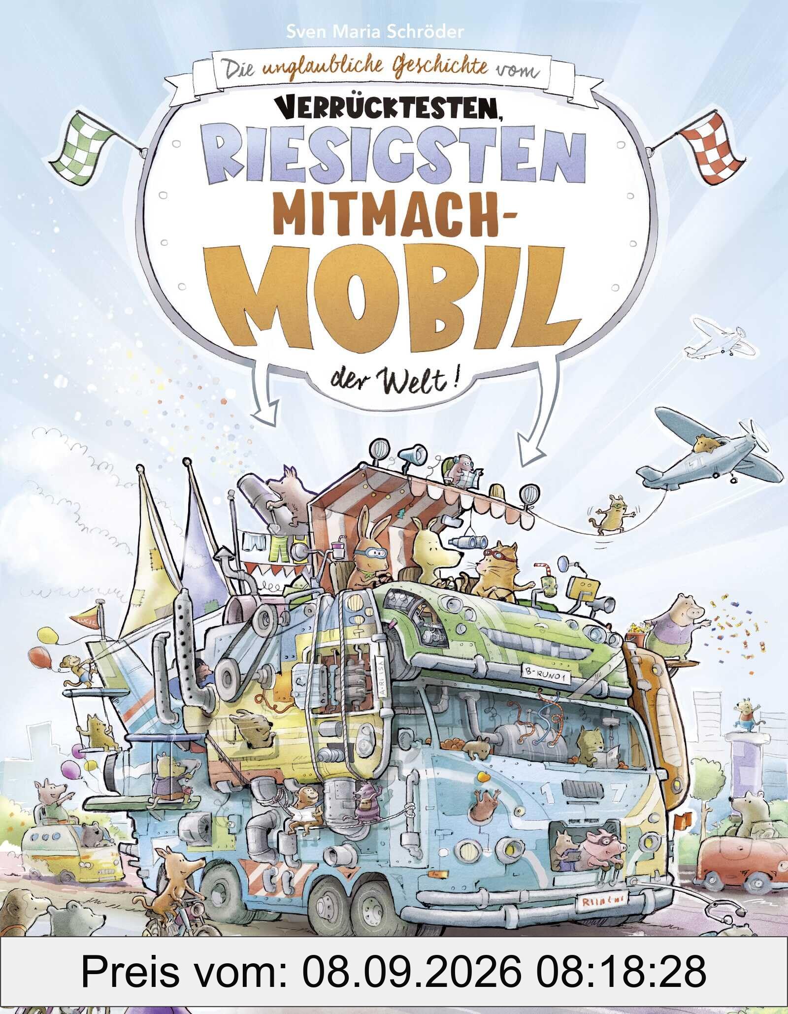 Die unglaubliche Geschichte vom verrücktesten, riesigsten Mitmachmobil der Welt: Wimmel-Bilderbuch über Fahrzeuge für Kinder ab 4 Jahren