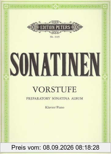 Sonatinen-Vorstufe: Eine Auswahl leichtester Sonatinen und kleinerer Vortragsstücke für Klavier