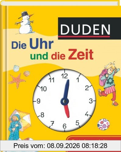 Duden. Die Uhr und die Zeit: Erste Lernschritte: Fühlen und Begreifen