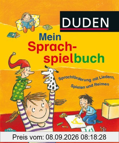 Duden - Mein Sprachspielbuch: Sprachförderung mit Liedern, Spielen und Reimen