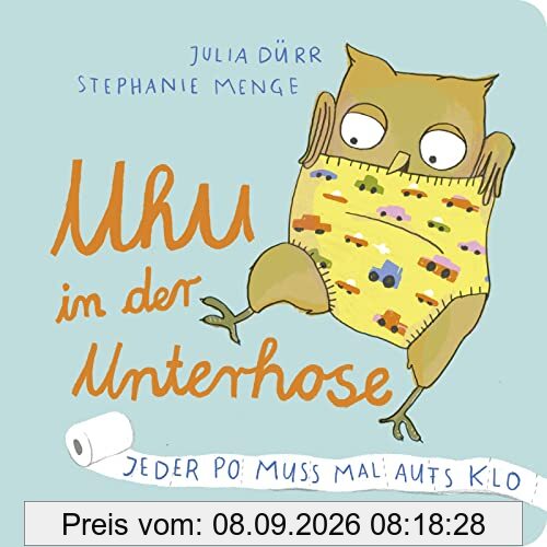 Uhu in der Unterhose: Jeder Po muss mal aufs Klo | Töpfchen-Geschichte in Reimen