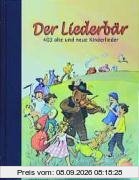 Der Liederbär. Das neue Liederbuch für die ganze Familie: 403 alte und neue Kinderlieder