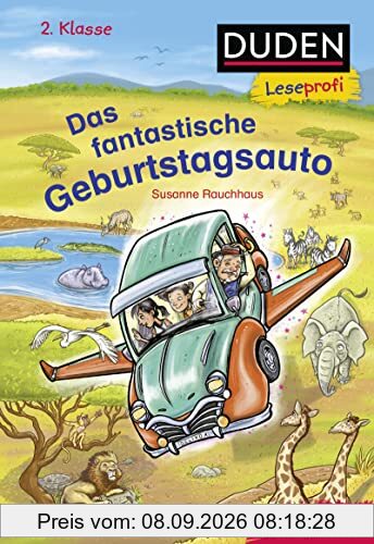 Duden Leseprofi – Das fantastische Geburtstagsauto, 2. Klasse: Kinderbuch für Erstleser ab 7 Jahren (Lesen lernen 2. Klasse, Band 31)
