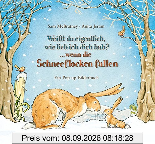Weißt du eigentlich, wie lieb ich dich hab?: Wenn die Schneeflocken fallen Pop-Up Bilderbuch